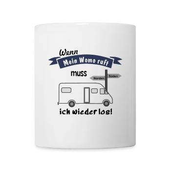 wenn mein womo ruft muss ich wieder los - Tasse - Weiß - Vorne