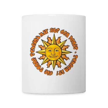 die Sonne scheint mir auf den Penis, scheen is! - Tasse - Weiß - Vorne