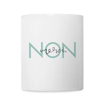 Non, Merci. - Tasse - Weiß - Vorne