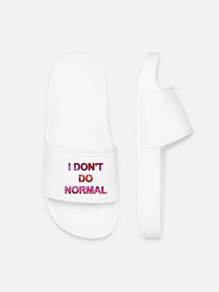 Ich mache nicht normal - I don't do normal - Frauen Badelatschen - Weiß