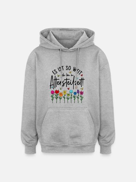 Es ist soweit Ich bin in Altersteilzeit - Blumen - Oversized Unisex Hoodie - Grau meliert