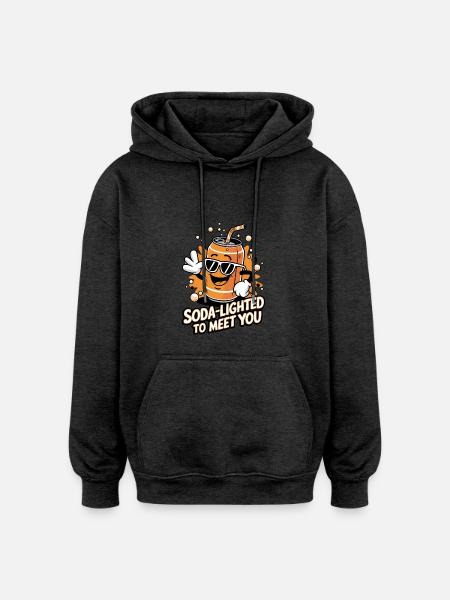 Soda-Lighted To Meet You - Oversized Unisex Hoodie - charcoal grey