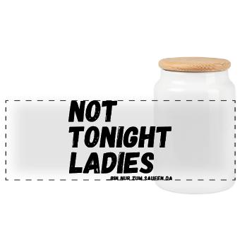 not tonight Ladies - bin nur zum Saufen da - Panorama Keksdose mit Holzdeckel - Weiß - Vorne