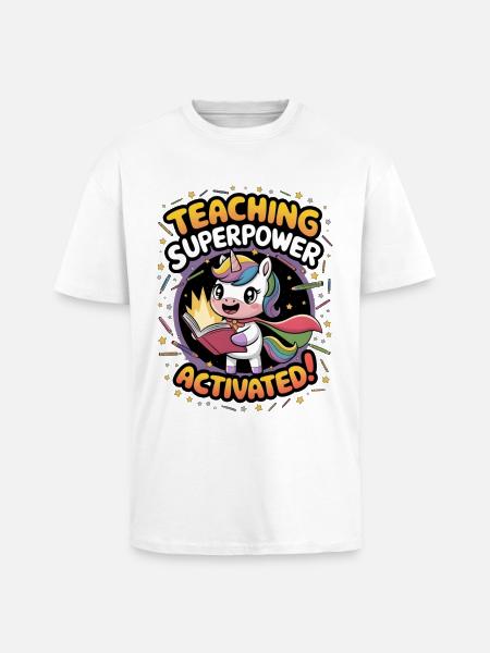 Teaching Superpower Activated! - Unisex Oversized Heavyweight T-shirt - white