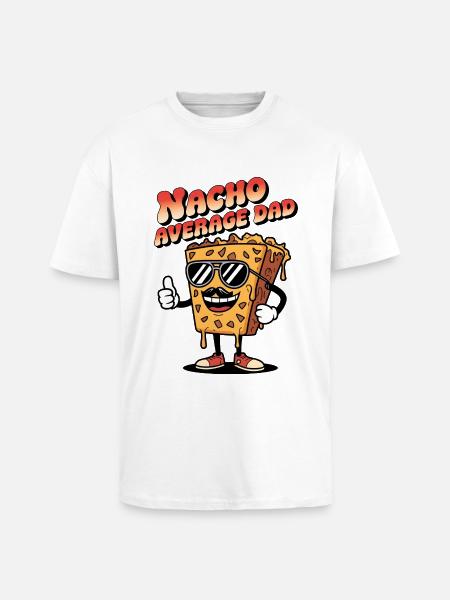 Nacho Average Dad - Unisex Oversized Heavyweight T-shirt - white