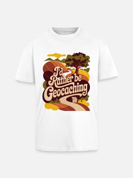 I'd Rather Be Geocaching - Unisex Oversized Heavyweight T-shirt - white