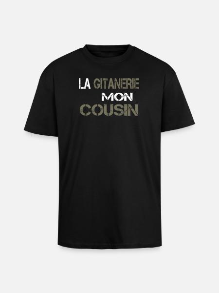 La gitanerie mon cousin - T-shirt unisexe oversize épais - noir