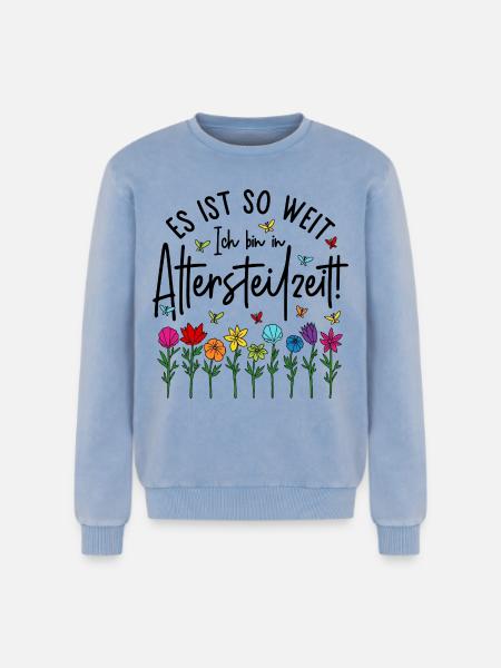 Es ist soweit Ich bin in Altersteilzeit - Blumen - Relaxed Unisex Premium Acid-Washed Sweatshirt - Blau Acid Wash