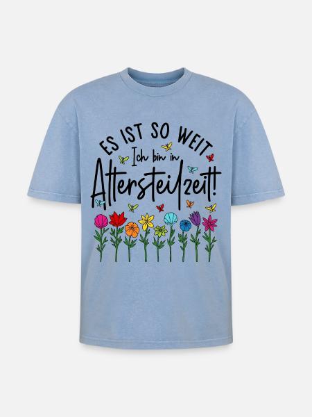 Es ist soweit Ich bin in Altersteilzeit - Blumen - Oversized Unisex Premium Acid-Washed T-Shirt - Blau Acid Wash