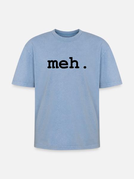 meh humor - Oversized Unisex Premium Acid-Washed T-Shirt - acid washed blue