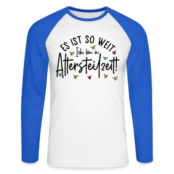 Es ist so weit Ich bin in Altersteilzeit - Unisex Baseballshirt langarm - Weiß/Royalblau - Vorne - Nik (191cm)