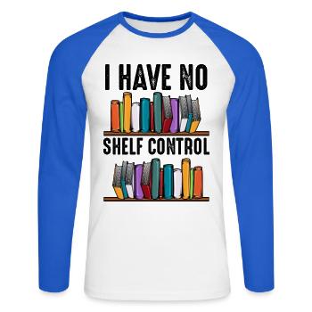 No Shelf Control Spruch Bücher Leser Geschenk - Unisex Baseballshirt langarm - Weiß/Royalblau - Vorne - Nik (191cm)