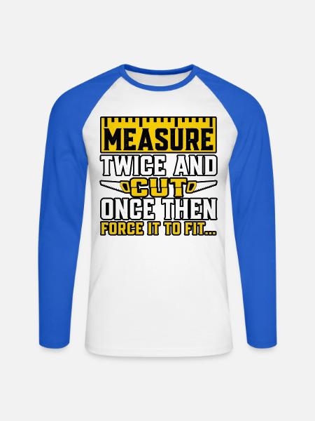Zweimal messen, einmal schneiden. - Unisex Baseballshirt langarm - Weiß/Royalblau