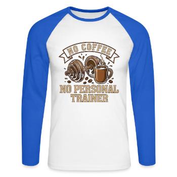 Personal Trainer No Coffee No Mentor Coffee Lover - Unisex Baseballshirt langarm - Weiß/Royalblau - Vorne - Nik (191cm)