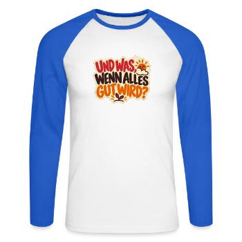 Alles wird gut – Mutmacher Spruch - Unisex Baseballshirt langarm - Weiß/Royalblau - Vorne - Nik (191cm)