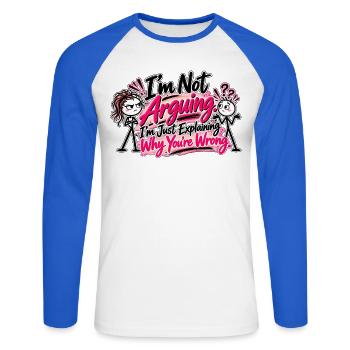 Ich streite nicht – Ich habe einfach recht! - Unisex Baseballshirt langarm - Weiß/Royalblau - Vorne - Nik (191cm)
