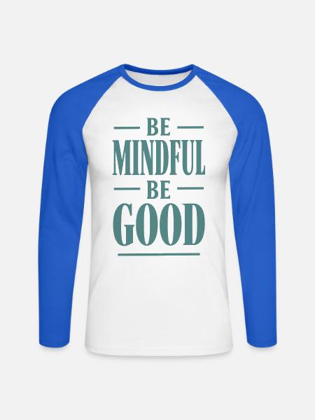 Be Mindful Be Good Spruch - Unisex Baseballshirt langarm - Weiß/Royalblau