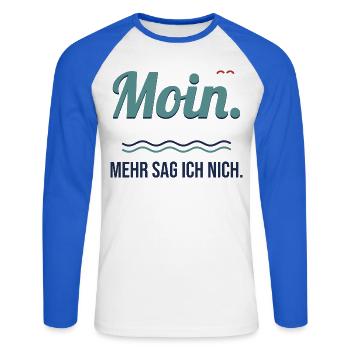 Moin. Mehr sag ich nich. – Norddeutscher Spruch - Unisex Baseballshirt langarm - Weiß/Royalblau - Vorne - Nik (191cm)