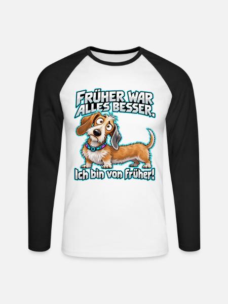 Früher war alles besser – Dackel - Unisex Baseballshirt langarm - Weiß/Schwarz