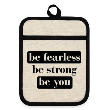 be fearless be strong be you - Pot holders with rubber back - linen/black  - Front