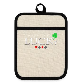 I'd Rather Be Lucky Saying Poker Player Gift - Pot holders with rubber back - linen/black  - Front