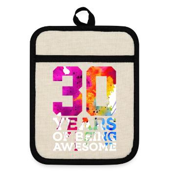 30 YEARS OF BEING AWESOME 30. GEBURTSTAG - Topflappen mit Gummirückseite - Leinen/Schwarz  - Vorne