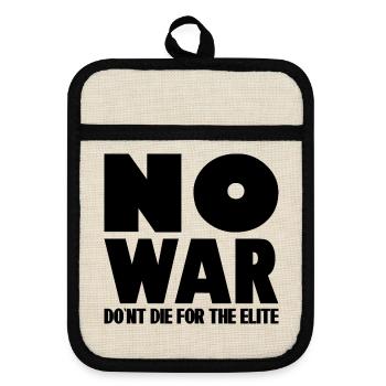 NO WAR Don ́t die for the elite - Pot holders with rubber back - linen/black  - Front