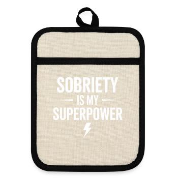 Sobriety Is My Superpower Alcoholic Sober Life - Pot holders with rubber back - linen/black  - Front