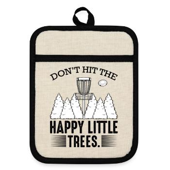 Don't Hit The Happy Little Trees Disc Golf Gift - Pot holders with rubber back - linen/black  - Front