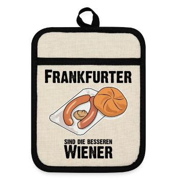 Frankfurter sind die besseren Wiener Würstchen - Topflappen mit Gummirückseite - Leinen/Schwarz  - Vorne