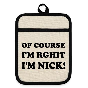 Natürlich. Ich habe Recht. Ich bin nick - Topflappen mit Gummirückseite - Leinen/Schwarz  - Vorne