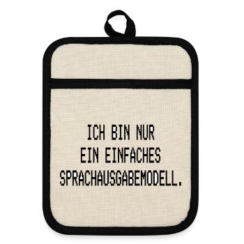 Ich bin nur ein einfaches Sprachausgabemodell - Topflappen mit Gummirückseite - Leinen/Schwarz  - Vorne