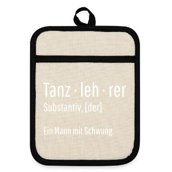 Tanzlehrer Substantiv Definition Tanz Geschenk - Topflappen mit Gummirückseite - Leinen/Schwarz  - Vorne