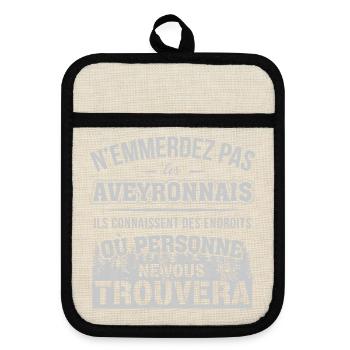 Verärgere die Leute von Aveyron nicht, sie wissen ... - Topflappen mit Gummirückseite - Leinen/Schwarz  - Vorne