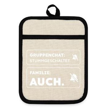 Gruppenchat stummgeschaltet Familie auch - Lustig - Topflappen mit Gummirückseite - Leinen/Schwarz  - Vorne