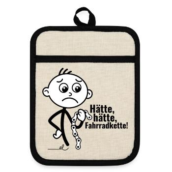 Strichel verlegen mit Fahrradkette: Hätte, hätte!! - Topflappen mit Gummirückseite - Leinen/Schwarz  - Vorne