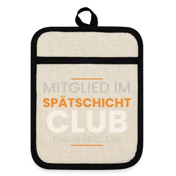 Mitglied im Spätschicht Club – Gastro Spruch - Topflappen mit Gummirückseite - Leinen/Schwarz  - Vorne