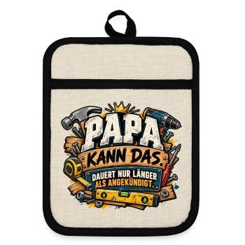 Papa Kann Das – DIY Vaterwitz - Topflappen mit Gummirückseite - Leinen/Schwarz  - Vorne