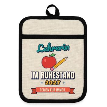 Lehrerin Ruhestand 2027 – Ferien für immer - Topflappen mit Gummirückseite - Leinen/Schwarz  - Vorne