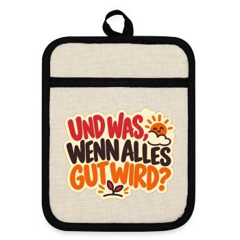 Alles wird gut – Mutmacher Spruch - Topflappen mit Gummirückseite - Leinen/Schwarz  - Vorne