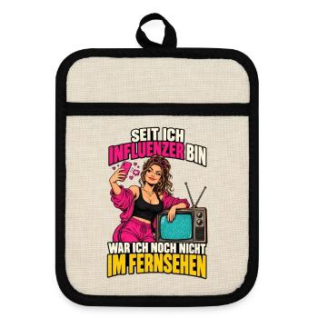 Seit ich Influencer bin – noch nicht TV - Topflappen mit Gummirückseite - Leinen/Schwarz  - Vorne