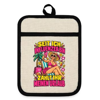 Influencer-Urlaub zahlt ihr - Topflappen mit Gummirückseite - Leinen/Schwarz  - Vorne