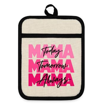 Mama Today Tomorrow Always – Mutterliebe Geschenk - Topflappen mit Gummirückseite - Leinen/Schwarz  - Vorne