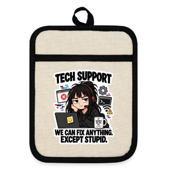 Tech Support: Fixing Everything Except Stupid - Topflappen mit Gummirückseite - Leinen/Schwarz  - Vorne
