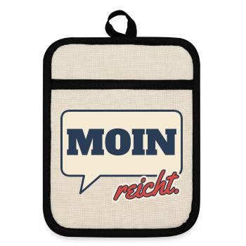 Moin reicht Norddeutsch Spruch - Topflappen mit Gummirückseite - Leinen/Schwarz  - Vorne