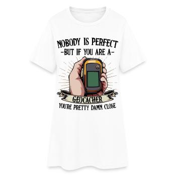 Nobody Is Perfect Geocaching Geocacher Gift - Women’s T-Shirt Dress - white - Front
