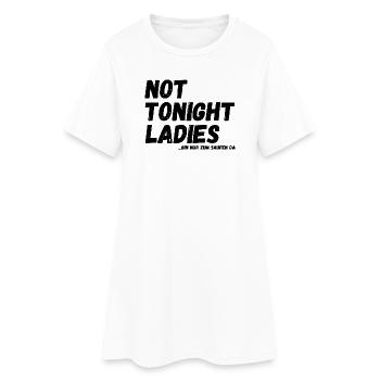 not tonight Ladies - bin nur zum Saufen da - Frauen T-Shirt-Kleid - Weiß - Vorne