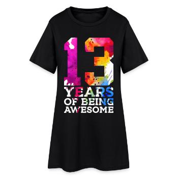 13 YEARS OF BEING AWESOME 13TH BIRTHDAY - Women’s T-Shirt Dress - black - Front