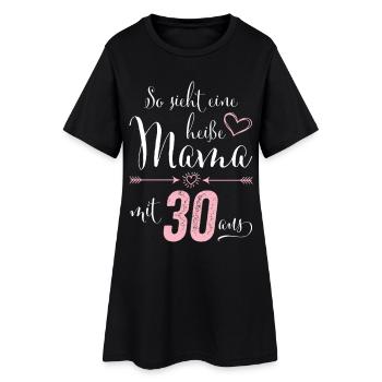 So sieht eine heiße Mama mit 30 Jahren aus - Frauen T-Shirt-Kleid - Schwarz - Vorne
