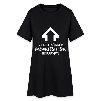 Arbeitslos Shirt Hartz 4 Arbeitslosigkeit lustig - Frauen T-Shirt-Kleid - Schwarz - Vorne